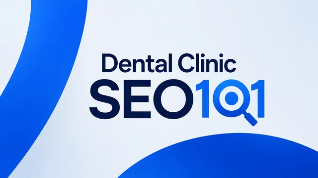 Dental clinic SEO 101